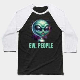 Ew, People Baseball T-Shirt